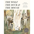 The Wolf, the Duck, and the Mouse - Hardcover