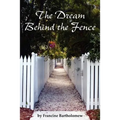 The Dream Behind the Fence - Paperback