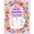 Math Basics: Addition, Subtraction & Counting: Ages 4-6 - Paperback