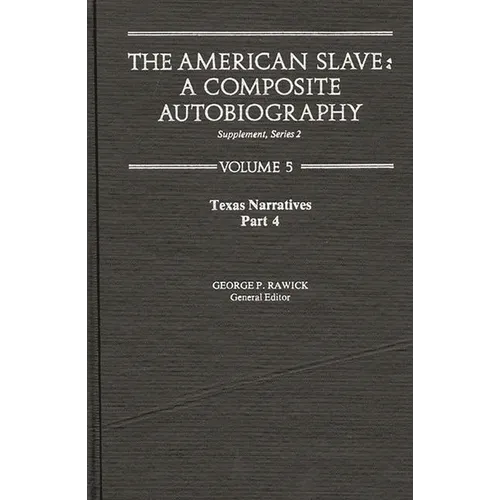 The American Slave: Texas Narratives Part 4, Supp. Ser. 2. Vol. 5 - Hardcover