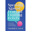 Speaking Against Fear and Limiting Beliefs - Paperback