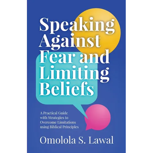 Speaking Against Fear and Limiting Beliefs - Paperback
