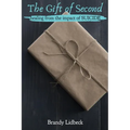 The Gift of Second: Healing from the Impact of Suicide - Paperback