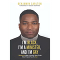 I'm Black, I'm a Minister, and I'm Gay - Paperback