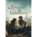 Enemies of the Innocent: Life, Truth, and Meaning in a Dark Age - Paperback
