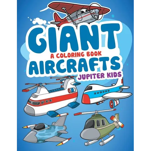 Giant Aircrafts (A Coloring Book) - Paperback
