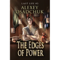 The Edges of Power (Last Life Book #5): A Progression Fantasy Series - Paperback