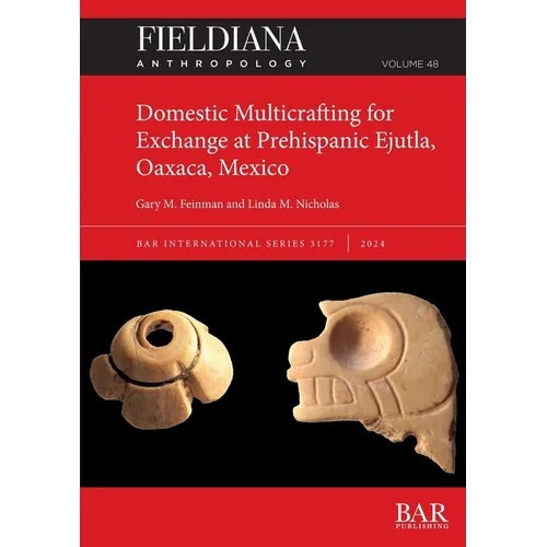 Domestic Multicrafting for Exchange at Prehispanic Ejutla, Oaxaca, Mexico - Paperback