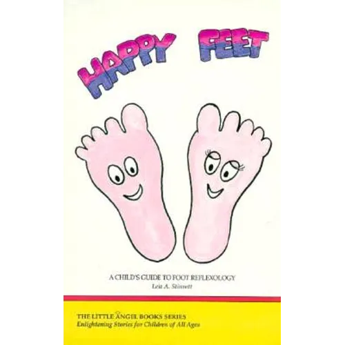 Happy Feet: A Child's Guide to Foot Reflexology - Paperback
