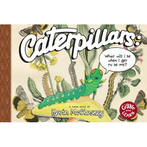 Caterpillars: What Will I Be When I Get to Be Me?: Toon Level 1 - Hardcover