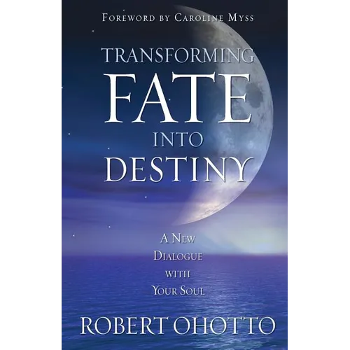 Transforming Fate Into Destiny - Paperback