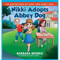 Nikki Adopts Abbey Dog - Hardcover
