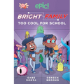 Bright Family: Too Cool for School Volume 3 - Hardcover