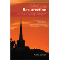 Claiming Resurrection in the Dying Church: Freedom Beyond Survival - Paperback
