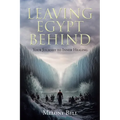 Leaving Egypt Behind: Your Journey to Inner Healing - Paperback