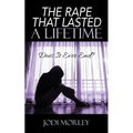 The Rape That Lasted a Lifetime: Does It Ever End? - Paperback