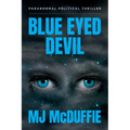 Blue Eyed Devil: Paranormal Political Thriller - Paperback