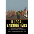 Illegal Encounters: The Effect of Detention and Deportation on Young People - Paperback