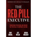 The Red Pill Executive: Transform Operations and Unlock the Potential of Corporate Culture - Paperback