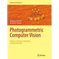 Photogrammetric Computer Vision: Statistics, Geometry, Orientation and Reconstruction - Paperback