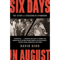 Six Days in August: The Story of Stockholm Syndrome - Paperback