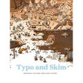 Typo and Skim - Hardcover