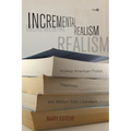 Incremental Realism: Postwar American Fiction, Happiness, and Welfare-State Liberalism - Paperback