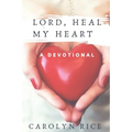 Lord, Heal My Heart: A Devotional - Paperback