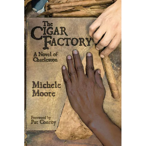 The Cigar Factory: A Novel of Charleston - Paperback