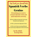Spanish Verbs Genius.: Everything you need to conquer Spanish verbs and speak Spanish correctly. - Paperback