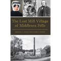 The Lost Mill Village of Middlesex Fells - Paperback