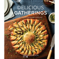 Delicious Gatherings: Recipes to Celebrate Together - Hardcover