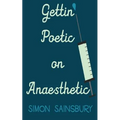 Gettin' Poetic on Anaesthetic - Paperback