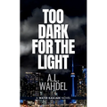 Too Dark for the Light: A Water Kascade Novel - Paperback