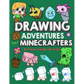 Drawing Adventures for Minecrafters: An Easy Guide for Kids - Paperback