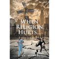 When Religion Hurts... - Paperback