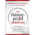The Future-Proof Workplace: Six Strategies to Accelerate Talent Development, Reshape Your Culture, and Succeed with Purpose - Hardcover