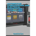 Automotive Computerized and Electrical Diagnostics Technology: The use of automotive diagnostic tools - Paperback