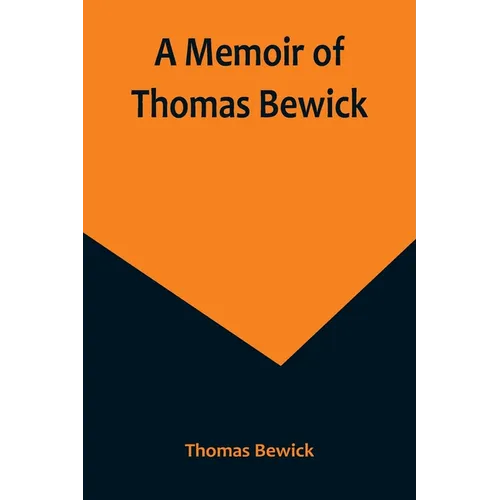 A Memoir of Thomas Bewick - Paperback
