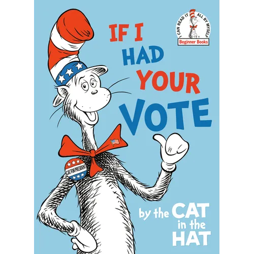 If I Had Your Vote--By the Cat in the Hat - Hardcover