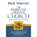 The Purpose Driven Church: Growth Without Compromising Your Message & Mission - Hardcover