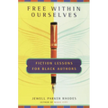 Free Within Ourselves: Fiction Lessons For Black Authors - Paperback