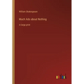 Much Ado about Nothing: in large print - Paperback