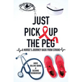 Just Pick Up The Peg: A Nurse's Journey Back From Stroke - Paperback