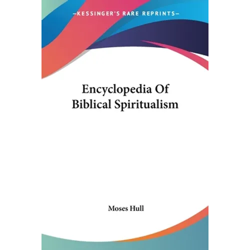 Encyclopedia Of Biblical Spiritualism - Paperback