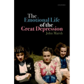 The Emotional Life of the Great Depression - Hardcover