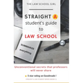 Straight A Student's Guide To Law School: 8 Unconventional secrets that professors will not tell you - Paperback