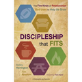 The Discipleship That Fits: The Five Kinds of Relationships God Uses to Help Us Grow - Paperback