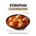 Ethiopian Cookbook: Traditional Recipes from Ethiopia - Paperback