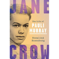 Jane Crow: The Life of Pauli Murray - Hardcover